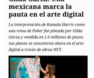 FORBES. Gilda Garza. Una Mexicana marca pauta en el arte digital